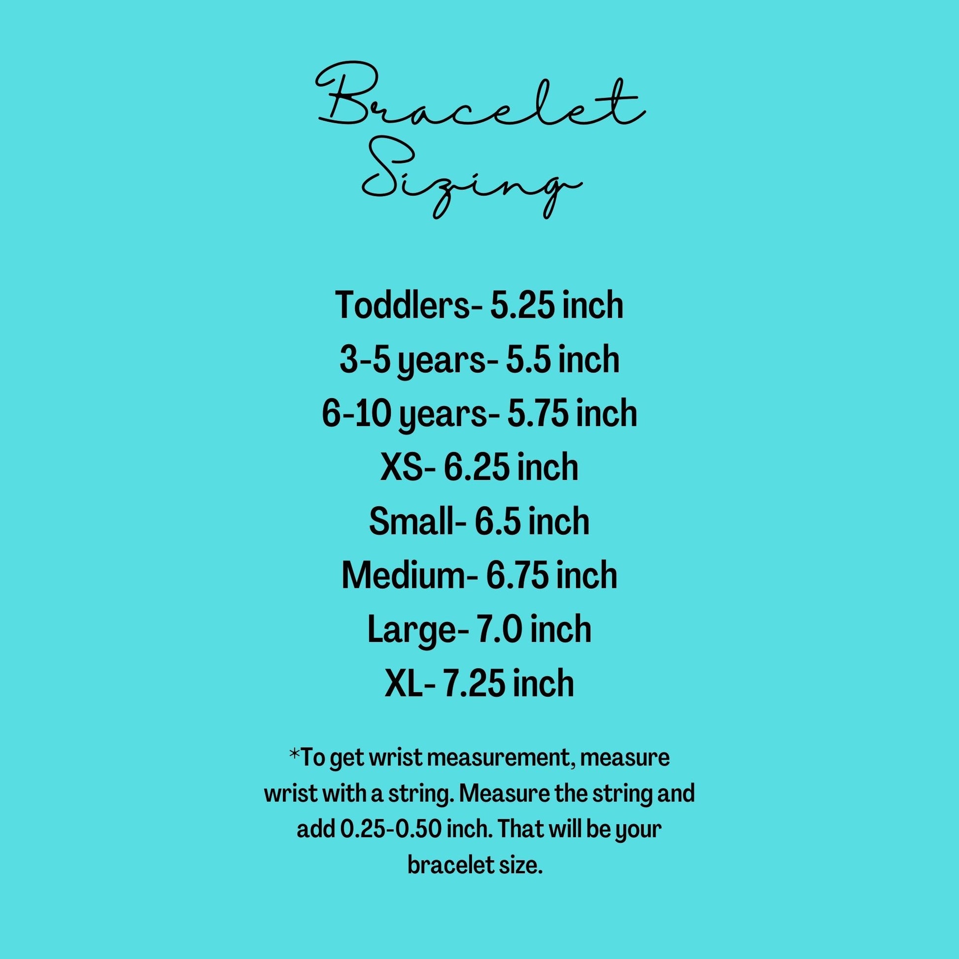 Bracelet sizing guide for toddler to adult sizes on a turqoise background